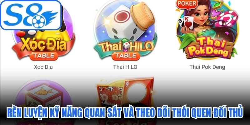 Rèn luyện kỹ năng quan sát và theo dõi thói quen của đối thủ Rèn luyện kỹ năng quan sát và theo dõi thói quen của đối thủ