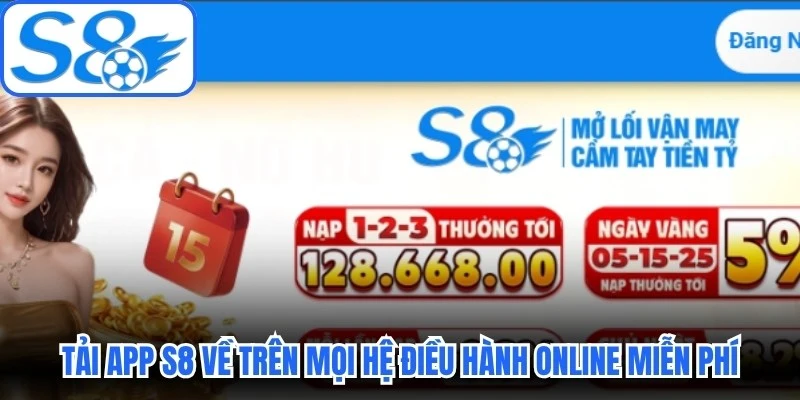 Tải app S8 về trên mọi hệ điều hành online hoàn toàn miễn phí Tải app S8 về trên mọi hệ điều hành online hoàn toàn miễn phí